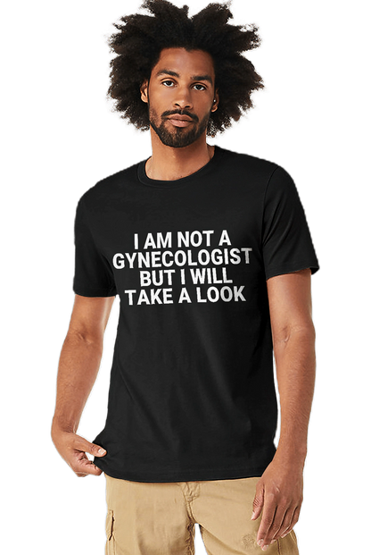 I am not a Gynecologist - Tee