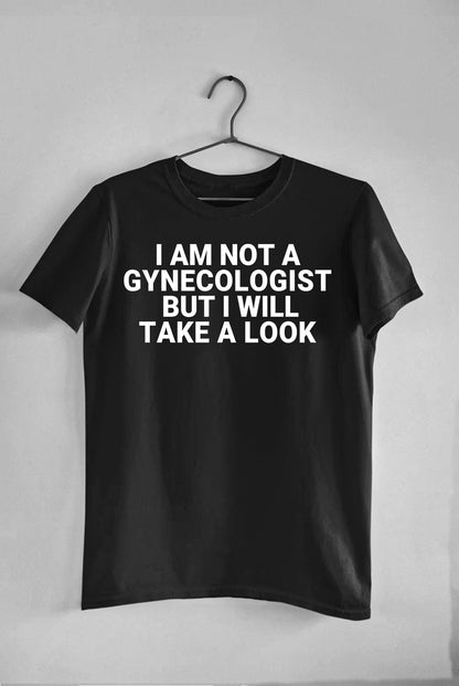 I am not a Gynecologist - Tee