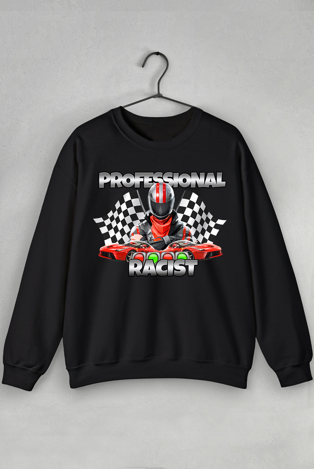 Professional Racist - Sweatshirt