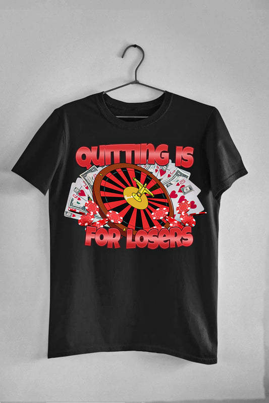 Quitting Is For Losers - Tee